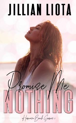 [Hermosa Beach 01] • Promise Me Nothing (Hermosa Beach Book 1)